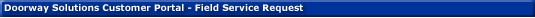 Doorway Solutions Customer Portal - Field Service Request
