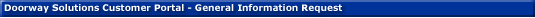 Doorway Solutions Customer Portal - General Information Request
